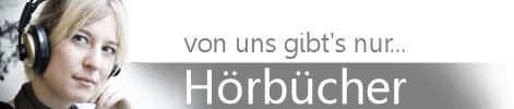 Von uns gibt's nur ... H�rb�cher!